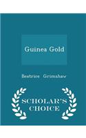 Guinea Gold - Scholar's Choice Edition