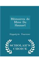 Mémoires de Mme Du Hausset - Scholar's Choice Edition
