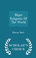 Major Religions of the World - Scholar's Choice Edition