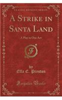 A Strike in Santa Land: A Play in One Act (Classic Reprint)