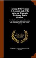 History of the German Settlements and of the Lutheran Church in North and South Carolina