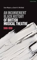 Inconvenient Black History of British Musical Theatre