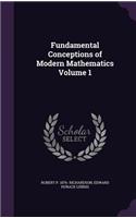 Fundamental Conceptions of Modern Mathematics Volume 1