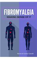 Fibromyalgia - Making Sense of It