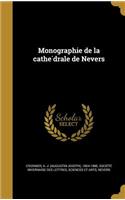 Monographie de La Cathe Drale de Nevers