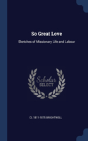 So Great Love