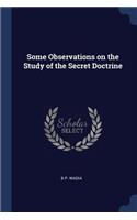 Some Observations on the Study of the Secret Doctrine