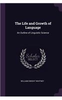 The Life and Growth of Language