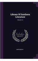 Library Of Southern Literature; Volume 12
