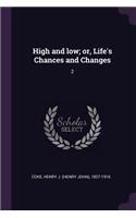 High and low; or, Life's Chances and Changes