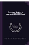 Economic History of Maryland 1720-1765. Land