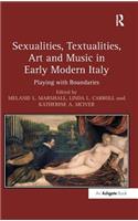 Sexualities, Textualities, Art and Music in Early Modern Italy