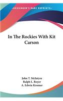 In The Rockies With Kit Carson