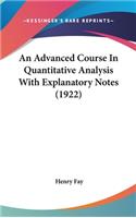 An Advanced Course In Quantitative Analysis With Explanatory Notes (1922)
