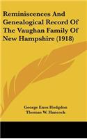 Reminiscences And Genealogical Record Of The Vaughan Family Of New Hampshire (1918)