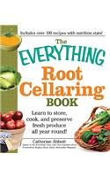 The Everything Root Cellaring Book: Learn to Store, Cook, and Preserve Fresh Produce All Year Round!(Everything (Cooking))