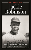 Jackie Robinson: A Life in American History