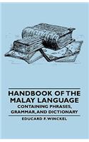 Handbook of the Malay Language - Containing Phrases, Grammar, and Dictionary