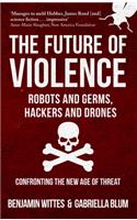 The Future of Violence - Robots and Germs, Hackers and Drones