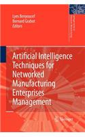 Artificial Intelligence Techniques for Networked Manufacturing Enterprises Management