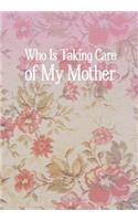 Who Is Taking Care of My Mother