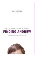 Searching for Robert Finding Andrew: The Reunion Of Mother And Son
