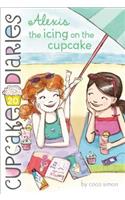 Alexis the Icing on the Cupcake: (Cupcake Diaries)