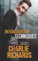 Interrogation Techniques: (Shifter's Regime)