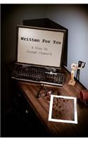 Written for You