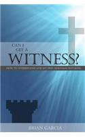 Can I Get a Witness?