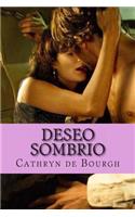 Deseo Sombrio: Romance erótico contemporáneo