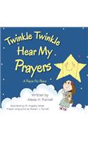 Twinkle Twinkle Hear My Prayers