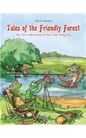 Tales of The Friendly Forest (The New Adventures of the Little Hedgehog)