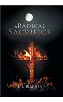 Radical Sacrifice