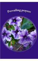 Prevailing prayers: powerful prayers