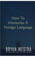 How To Memorize A Foreign Language