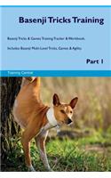 Basenji Tricks Training Basenji Tricks & Games Training Tracker & Workbook. Includes: Basenji Multi-Level Tricks, Games & Agility. Part 1