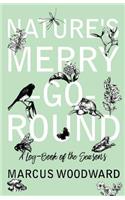 Nature's Merry-Go-Round - A Log-Book of the Seasons
