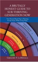 Brutally Honest Guide to Sur-Thriving Generation Now
