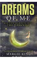 Dreams of Me: Mid-Life Journeys Into The Darkness