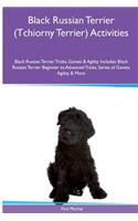 Black Russian Terrier (Tchiorny Terrier) Activities Black Russian Terrier Tricks, Games & Agility. Includes