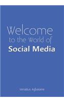 Welcome to the World of Social Media