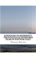 Schooling in Modernity: The Politics of Sponsored Films in Postwar Italy