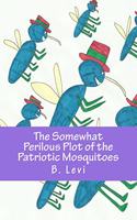 The Somewhat Perilous Plot of the Patriotic Mosquitoes: (2 The Amazing Sci-Fi Compilation)