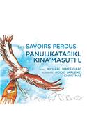 Les Savoirs Perdus / Panuijkatasikl Kina'masuti'l
