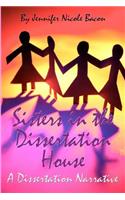 Sisters in the Dissertation House