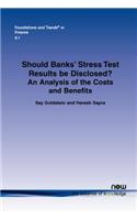 Should Banks’ Stress Test Results be Disclosed?