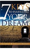 7 Keys to Fulfilling Your Dream