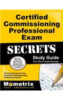 Certified Commissioning Professional Exam Secrets Study Guide: CCP Test Review for the Certified Commissioning Professional Exam: CCP Test Review for the Certified Commissioning Professional Exam