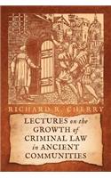 Lectures on the Growth of Criminal Law in Ancient Communities